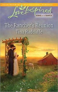 The Rancher's Reunion by Tina Radcliffe
