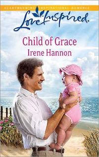 Child of Grace by Irene Hannon