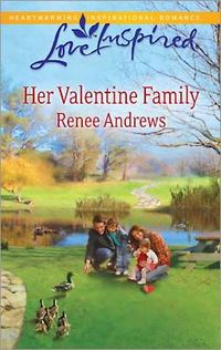 Excerpt of Her Valentine Family by Renee Andrews