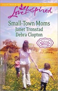 Small-Town Moms by Janet Tronstad