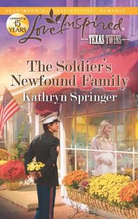 The Soldier's Newfound Family by Kathryn Springer