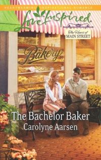 The Bachelor Baker by Carolyne Aarsen