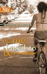 The Me I Used to Be by Jennifer Archer