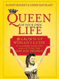 Queen of Your Own Life by Cindy Ratzlaff
