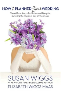 How I Planned Your Wedding by Susan Wiggs