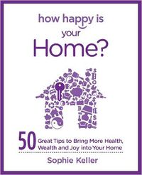 How Happy Is Your Home? by Sophie Keller