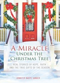 A Miracle Under The Christmas Tree by Jennifer Basye Sander
