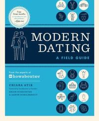 Modern Dating: A Field Guide by Chiara Atik