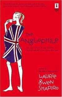 The Anglophile by Laurie Gwen Shapiro