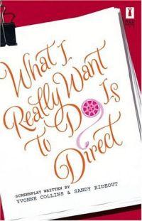 Excerpt of What I Really Want To Do Is Direct by Yvonne Collins