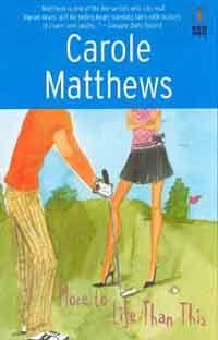 More to Life Than This by Carole Matthews