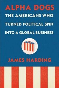 Alpha Dogs by James Harding