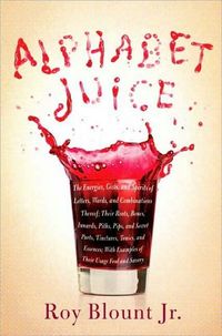Alphabet Juice by Roy Blount Jr.
