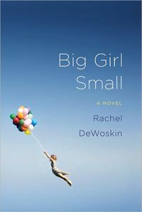 Big Girl Small by Rachel DeWoskin