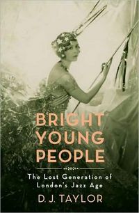 Bright Young People by D. J. Taylor