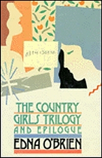 The Country Girls Trilogy and Epilogue by Edna O'Brien