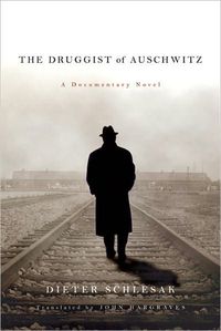 The Druggist of Auschwitz by Dieter Schlesak