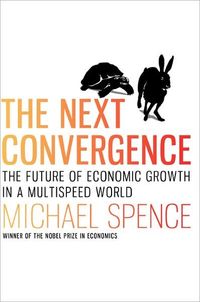 The Next Convergence by Michael Spence