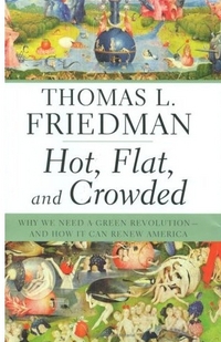 Hot, Flat, and Crowded by Thomas L. Friedman