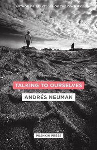 Talking To Ourselves by Andres Neuman