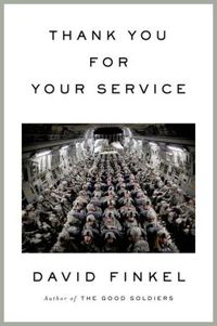 Thank You For Your Service by David Finkel
