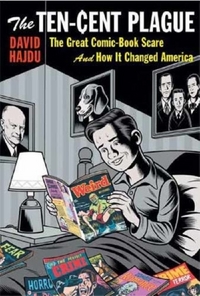 The Ten-Cent Plague by David Hajdu