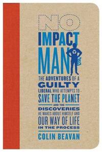 No Impact Man by Colin Beavan