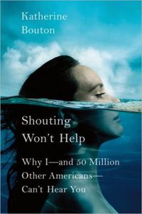 Shouting Won't Help by Katherine Bouton