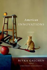 American Innovations: Stories by Rivka Galchen