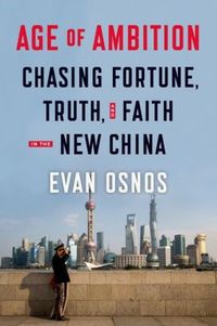 Age Of Ambition by Evan Osnos