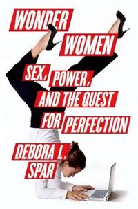 Wonder Women by Debora Spar