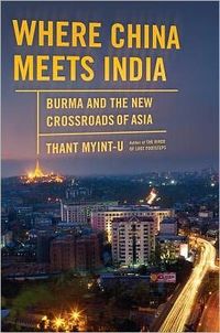 Where China Meets India by Thant Myint-U