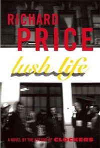 Lush Life by Richard Price