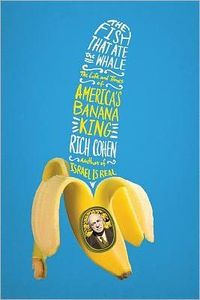 The Fish That Ate the Whale by Rich Cohen