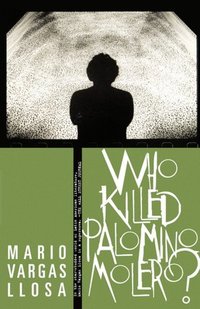 Who Killed Palomino Molero? by Mario Vargas Llosa