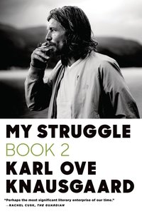 My Struggle. by Karl Ove Knausgaard