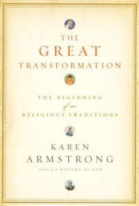 The Great Transformation by Karen Armstrong