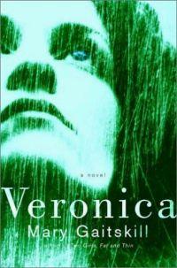 Veronica by Mary Gaitskill