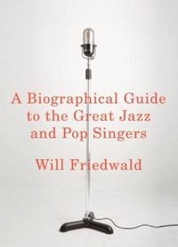A Biographical Dictionary Of Jazz And Pop Singers by Will Friedwald