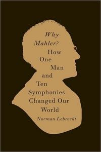 Why Mahler? by Norman Lebrecht
