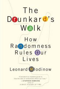 The Drunkard's Walk by Leonard Mlodinow