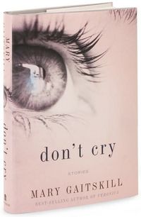Don't Cry: Stories by Mary Gaitskill