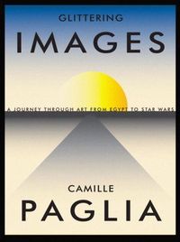 Glittering Images by Camille Paglia