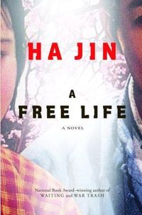 A Free Life by Ha Jin