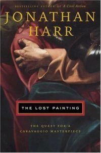 The Lost Painting by Jonathan Harr