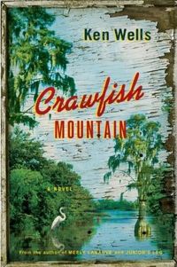 Crawfish Mountain by Ken Wells