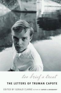 Too Brief a Treat: The Letters of Truman Capote