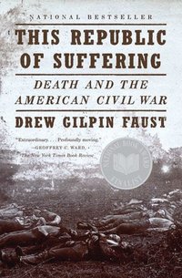 This Republic Of Suffering by Drew Gilpin Faust