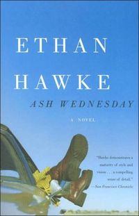Ash Wednesday by Ethan Hawke