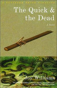The Quick and the Dead by Joy Williams